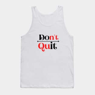 Don't Quit Tank Top